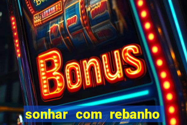 sonhar com rebanho de gado jogo do bicho